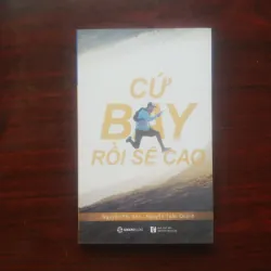 [Sách Doanh Nhân Việt] Cứ Bay Rồi Sẽ Cao (Nguyễn Tuấn Quỳnh) - Bản In Đầu