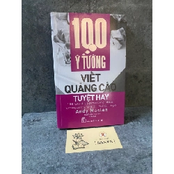 100 ý tưởng viết quảng cáo tuyệt hay- Andy Maslen- sách lưu kho chưa sd, giấy xốp có ố Kinh doanh - Marketing STB0302