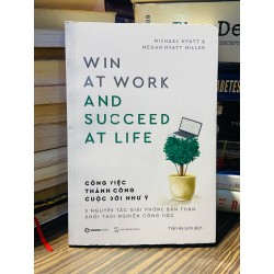 Công việc thành công cuộc đời như ý - Michael Hyatt & Megan Hyatt Miller