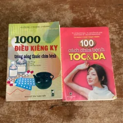 1000 ĐIỀU KIÊNG KỴ TRONG UỐNG THUỐC CHỮA BỆNH & 100 CÁCH CHỮA BỆNH TÓC & DA