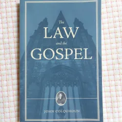 THE LAW AND THE GOSPEL – JOHN COLQUHOUN