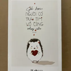 Gửi Bạn Người Có Trái Tim Vô Cùng Nhạy Cảm