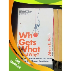 (TẶNG BOOKMARK) Who Gets What - And Why? / Alvin E.Roth KỸ NĂNG RBK2012-81