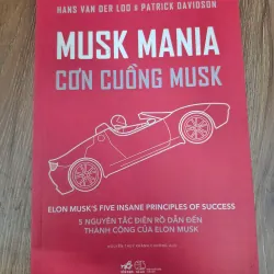 Musk Mania (Cơn cuồng Musk) - Hans Van Der Loo & Patrick Davidson - Kỹ năng / Kinh doanh 1004483