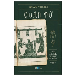 Quản Tử - Thuật Cai Trị Đất Nước Của Bậc Quân Vương - Quản Trọng