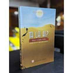 Ta là ai? Đọc vị bản thân - Chạm tới giấc mơ - Phạm Minh Tiến
