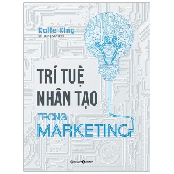 Trí Tuệ Nhân Tạo Trong Marketing - Katie King 138225