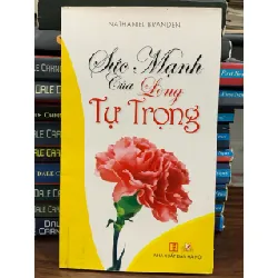 Sức mạnh của lòng tự trọng- Nathaniel Branden