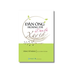 Đàn ông hoang dã, đàn bà xây tổ - Tăng Tử Hàng