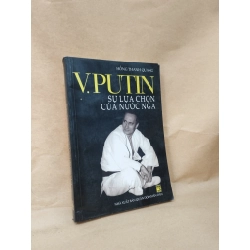 V.Putin Sự Lựa Chọn Của Nước Nga - Hồng Thanh Quang