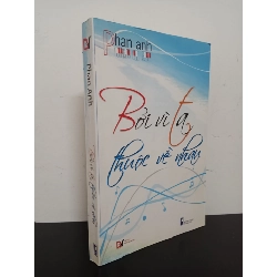 [Phiên Chợ Sách Cũ] Bởi Vì Ta Thuộc Về Nhau - Phan Anh 1201