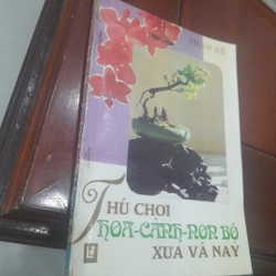 Phạm Kế - Thú chơi Hoa, Cảnh, Non Bộ xưa và nay