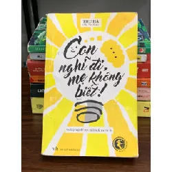 Con nghĩ đi, mẹ không biết! – Thu Hà