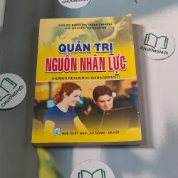 Quản trị nguồn nhân lực - PGS.TS. Đồng Thị Thanh Phương 688465