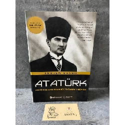 Ataturk người khai sinh nhà nước Thổ Nhĩ Kỳ hiện đại- sách mới 95%