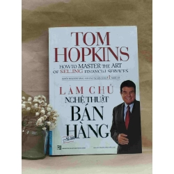 Làm Chủ Nghệ Thuật Bán Hàng - Tom Hopkins