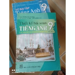 Thiết Kế Bài Soạn Tiếng Anh 9 (Các Phương Án Cơ Bản Và Nâng Cao) (Tập 1) - Nguyễn Thị Chi, Dương Quỳnh Hoa, Kiều Hồng Vân 2005 (Sách tự học tiếng Anh) VAVO1304-AK3T2