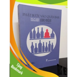 (TẶNG BOOKMARK) Phật Bước Vào Quán Bar - Kim Chỉ Nam Cuộc Sống Cho Thế Hệ Mới (2017) - Lodro Rinzlf.R Mới 90% RBK.ASB2601