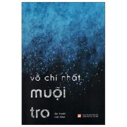 Muội Tro - Võ Chí Nhất (Mới 100%) Truyện ngắn, tản văn, NXB Tổng Hợp TPHCM - SÁCH ĐẠI HỌC