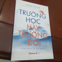 TRƯỜNG HỌC hay TRƯỜNG ĐỜI?