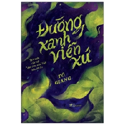 Đường xanh viễn xứ - Tô Giang 2021 New 100% HCM.PO Oreka-Blogmeo