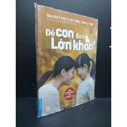 [Sách Cũ SCGR] Để Con Được Lớn Khôn mới 100% HCM0107 BS. Phạm Ngọc Thanh MẸ VÀ BÉ