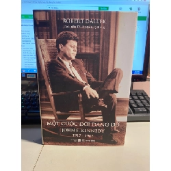 [Phiên Chợ Sách Cũ] Một Cuộc Đời Dang Dở - John F. Kennedy 1917-1963 (bìa cứng) - Robert Dallek 0506