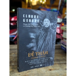 ĐỀ THÁM MỘT NGHĨA SĨ VIỆT NAM CHỐNG LẠI CHẾ ĐỘ THUỘC ĐỊA PHÁP - CLAUDE GENDRE ( PHẠM THỊ THUỶ TRIỀU VÀ DƯƠNG THỊ THUỶ DỊCH )