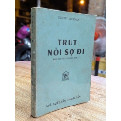 TRÚT NỖI SỢ ĐI - LESTER COLEMAN ( BẢN DỊCH CỦA NGUYỄN HIẾN LÊ )