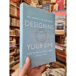 Designing Your Life : How to build a well-lived, joyful life - Bill Burnett & Dave Evans 409672