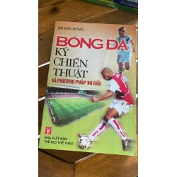 Bóng Đá Kỹ Chiến Thuật Và Phương Pháp Thi Đấu - Quang Dũng