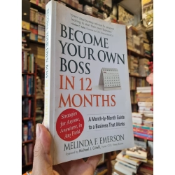 Become Your Own Boss In 12 Month : A Month-by-Month Guide to a Business That Works - Melinda F. Emerson