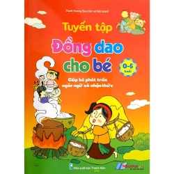 Sách - Tuyển tập Đồng Dao Cho Bé 0-6 tuổi (Giúp Bé phát triển ngôn ngữ và nhận thức)