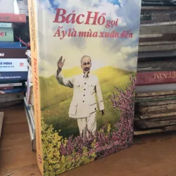 Bác Hồ gọi - ấy là mùa xuân đến