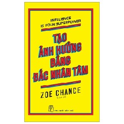 Tạo Ảnh Hưởng Bằng Đắc Nhân Tâm - Zoe Chance 187006