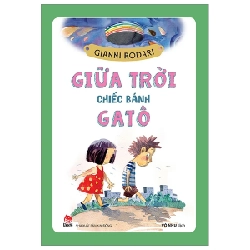 Giữa Trời Chiếc Bánh Gatô - Gianni Rodari (Mới 100%) Truyện thiếu nhi, NXB Kim Đồng - SÁCH ĐẠI HỌC