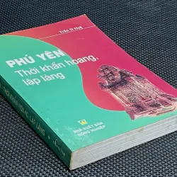 PHÚ YÊN THỜI KHẨN HOANG, LẬP LÀNG - Tác giả TRẦN SĨ HUỆ 1030875