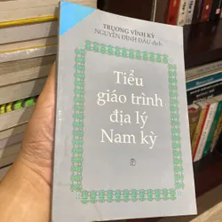 TIỂU GIÁO TRÌNH ĐỊA LÝ NAM KỲ, TRƯƠNG VĨNH KÝ, SONG NGỮ VIỆT - PHÁP (XB 1997) 561801