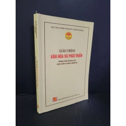 Giáo trình văn hóa và phát triển dùng cho hệ đào tạo cao cấp lý luận chính trị mới 80% bẩn nhẹ, có chữ viết, gạch chân 2022 Học viện chính trị quốc gia Hồ Chí Minh HCM3004 GIÁO TRÌNH, CHUYÊN MÔN