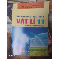 (Sách cũ SCGR) Phương Pháp Giải Toán Vật Lí 11 (Tự Luận Và Trắc Nghiệm) - Vũ Thanh Khiết, Nguyễn Hoàng Kim, Vũ Thị Thanh Mai 2014 VAVO-AK2ST2 Blogmeo090426