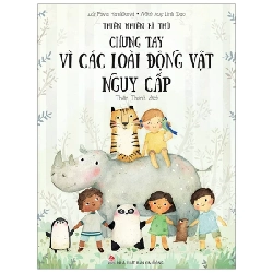 Thiên Nhiên Kì Thú - Chung Tay Vì Các Loài Động Vật Nguy Cấp - Linh Dao, Pavla Hanáčková ASB.PO Oreka-Blogmeo120125