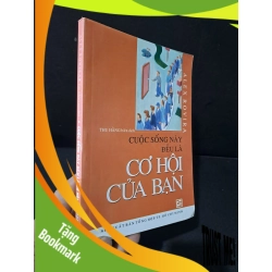 (TẶNG BOOKMARK) Cuộc sống này đều là cơ hội của bạn mới 80% bẩn nhẹ, có mộc đỏ 2008 Alex Rovira RBK1804 KỸ NĂNG