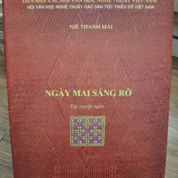 Ngày Mai Sáng Rõ - Niê Thanh Mai - Tập truyện ngắn