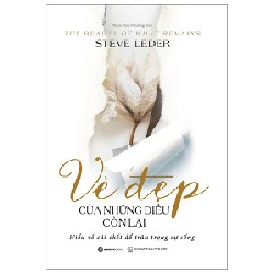 Vẻ Đẹp Của Những Điều Còn Lại - Steve Leder