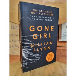 GONE GIRL - THE ADDICTIVE NO.1 BESTSELLER THAT EVERYONE IS TALKING ABOUT - GILLIAN FLYNN