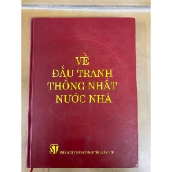 [Phiên Chợ Sách Cũ] Về đấu tranh thống nhất nước nhà 2005 - Nguyễn Khoa Điềm-Hà Đăng -Trịnh Thúc Huỳnh- Nhà xuất bản Chính trị Quốc gia 0506