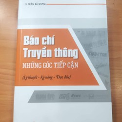 Báo chí truyền thông Những góc tiếp cận- Trần Bá Dung 144774