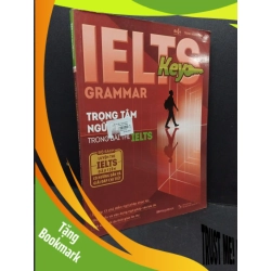 (TẶNG BOOKMARK) Ielts key - grammar Trọng tâm ngữ pháp trong bài thi Ielts mới 90% bẩn nhẹ 2020 RBK2809 Trịnh Hằng Nga GIÁO TRÌNH, CHUYÊN MÔN