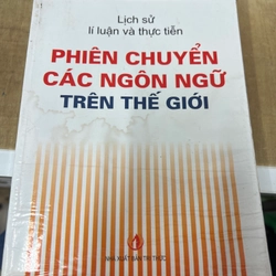 Lịch sử lí luận và thực tiễn - Phiên chuyển các ngôn ngữ trên thế giới