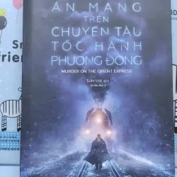 Sách: Án mạng trên chuyến tàu tốc hành Phương Đông - TG: Agatha Christie (A3)